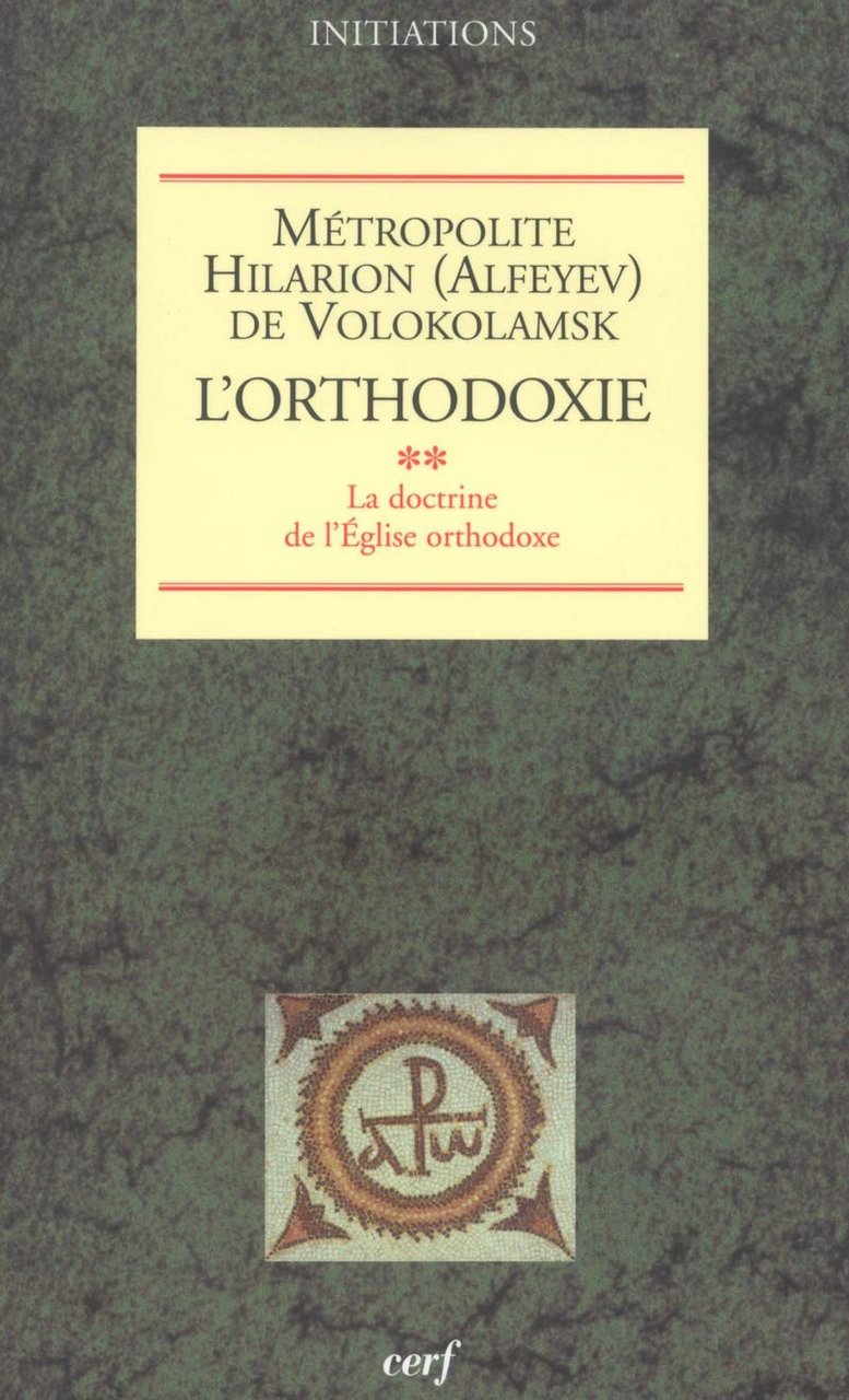 L'Orthodoxie. Tome 2: la Doctrine De l'Eglise Orthodoxe, Paris, Les …