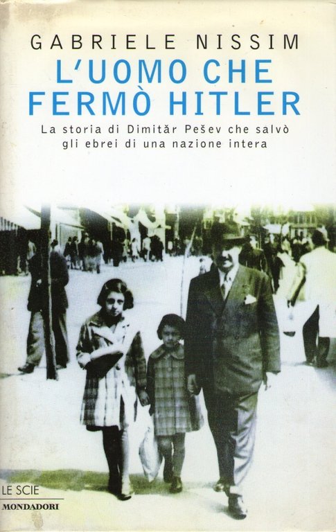 L'uomo che fermò Hitler. La storia di Dimitar Pesev che salvò gli ebrei di una nazione intera