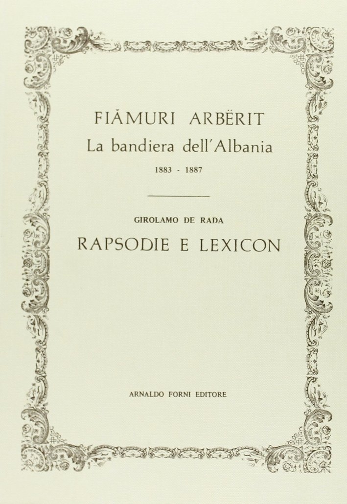 La bandiera dell'Albania (rist. anast. 1883-87). Rapsodia e lexicon, Sala …