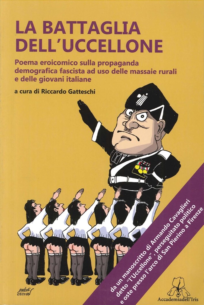 La battaglia dell'Uccellone. Poema eroicomico sulla propaganda demografica fascista ad …