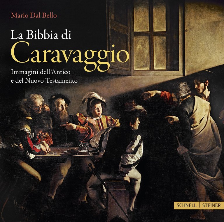 La Bibbia Di Caravaggio. Immagini Dell'Antico E Del Nuovo Testamento