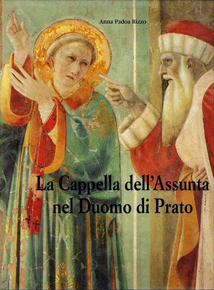 La Cappella dell'Assunta nel Duomo di Prato