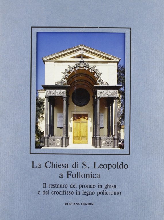 La chiesa di S. Leopoldo a Follonica. Il restauro del …