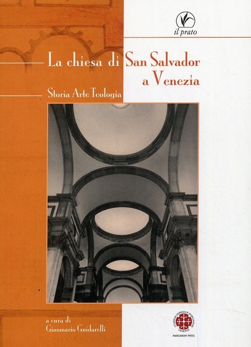 La Chiesa di San Salvador a Venezia. Storia, Arte, Teologia