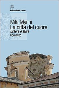 La città del cuore. Essere e stare, Spinea, Edizioni del …