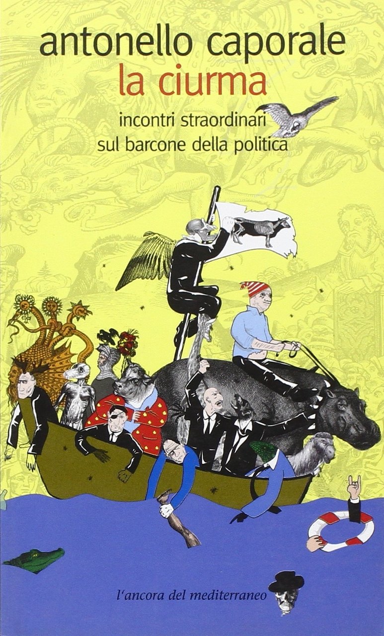 La ciurma. Incontri straordinari sul barcone della politica