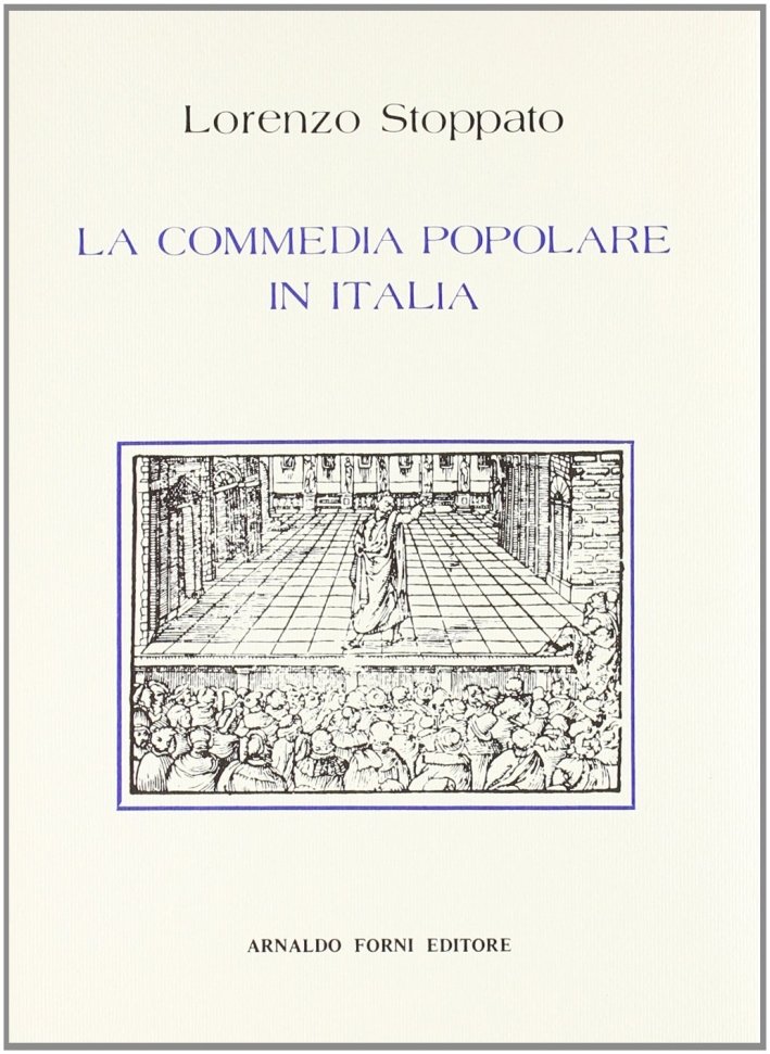 La commedia popolare in Italia (rist. anast. Padova, 1887)