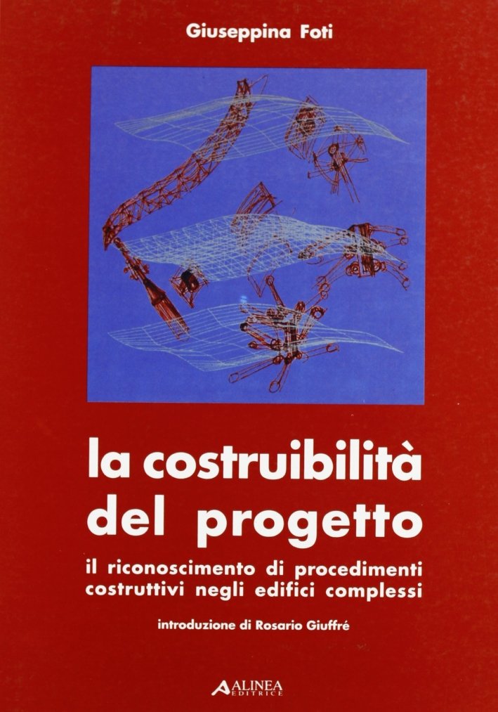 La costruibilità del progetto. Il riconoscimento di procedimenti costruttivi negli …