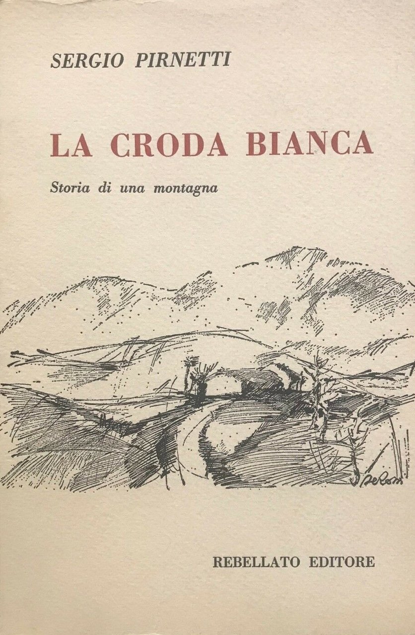 La Croda Bianca. Storia di una montagna