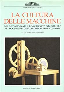 La cultura delle macchine. Dal Medioevo alla rivoluzione industriale nei … | Immagine principale