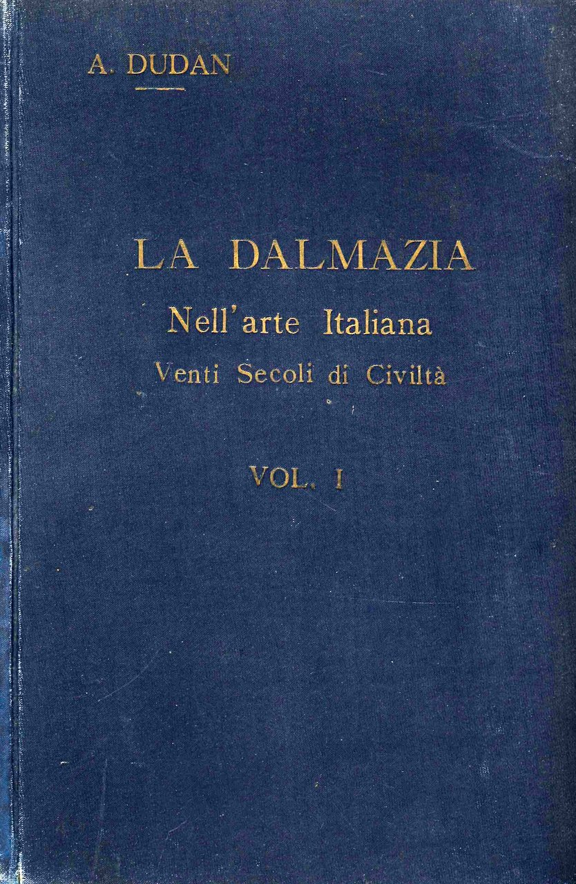 La Dalmazia nell'arte Italiana venti secoli di civiltà. Volume I … | Immagine principale