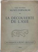 La découverte de l'Asie. Hommage à René Grousset