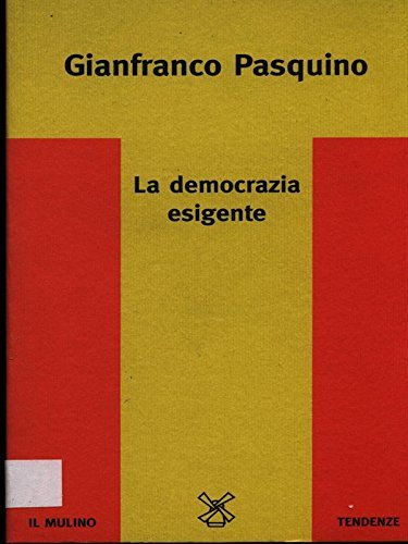 La democrazia esigente, Bologna, Il Mulino, 1997