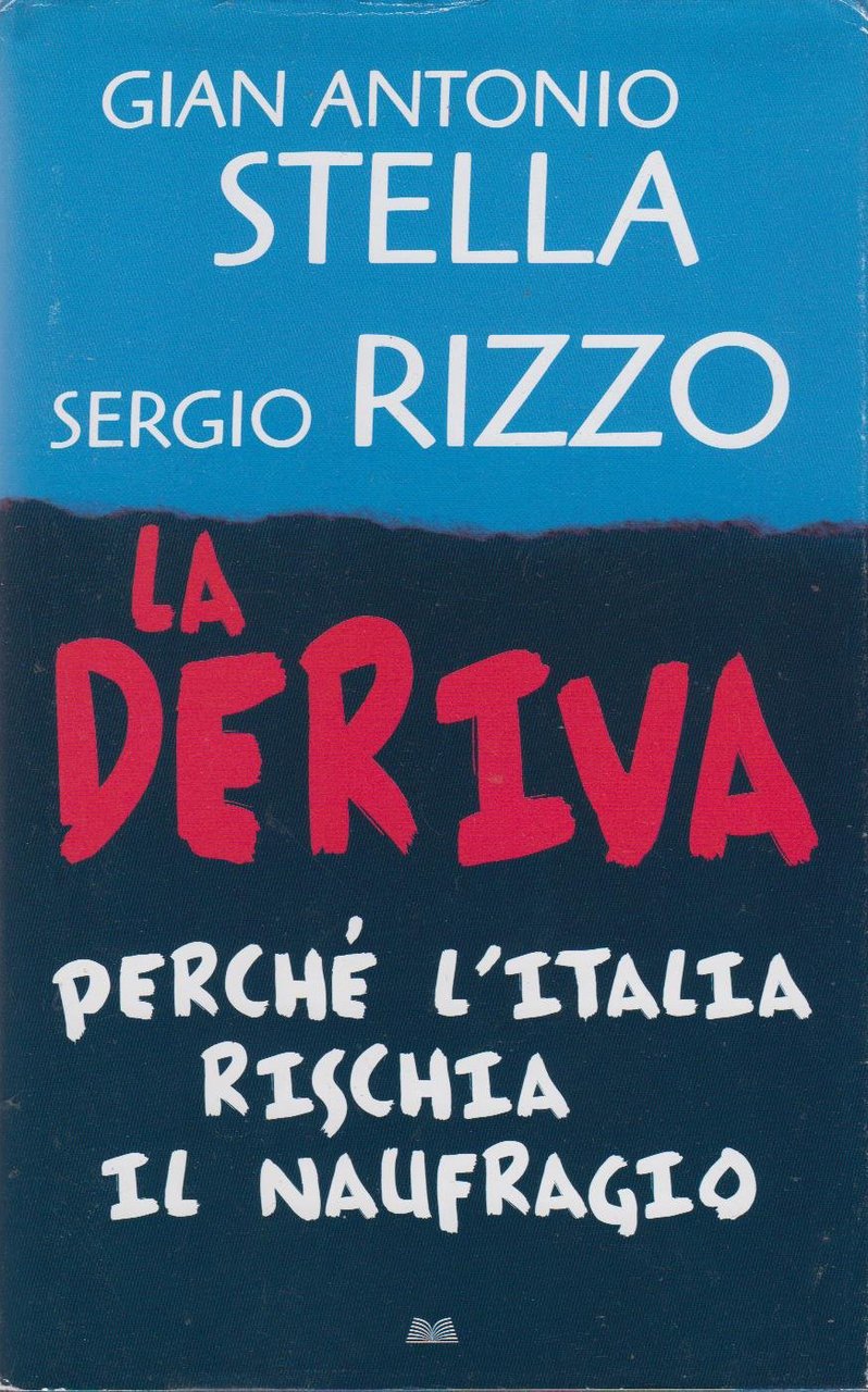 La deriva. Perché l'Italia rischia il naufragio