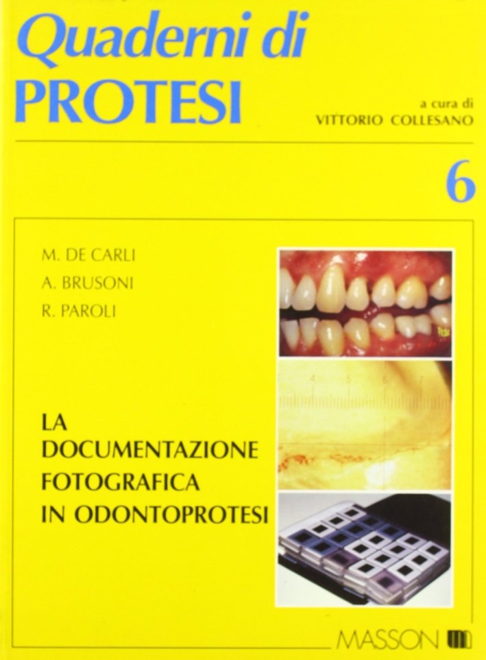 La documentazione fotografica in odontoprotesi in odontoiatria, Milano, Veschi - …