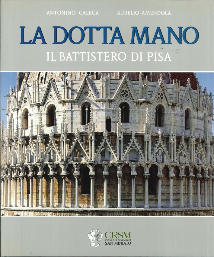 La Dotta Mano. Il Battistero di Pisa