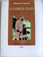 La Famiglia Stalin. Affetti, Enigmi, Tragedie alla Corte dell'Ultimo Zar, …