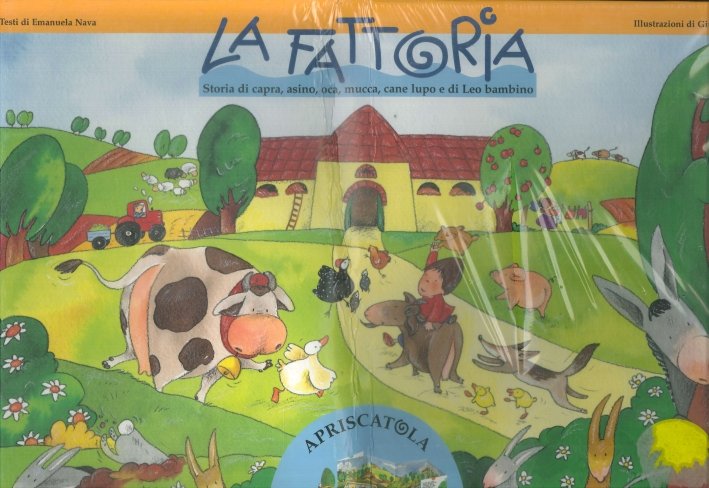 La fattoria. Storia di capra, asino, oca, mucca cane lupo …