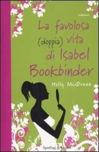 La favolosa (doppia) vita di Isabel Bookbinder, Milano, Sperling & …