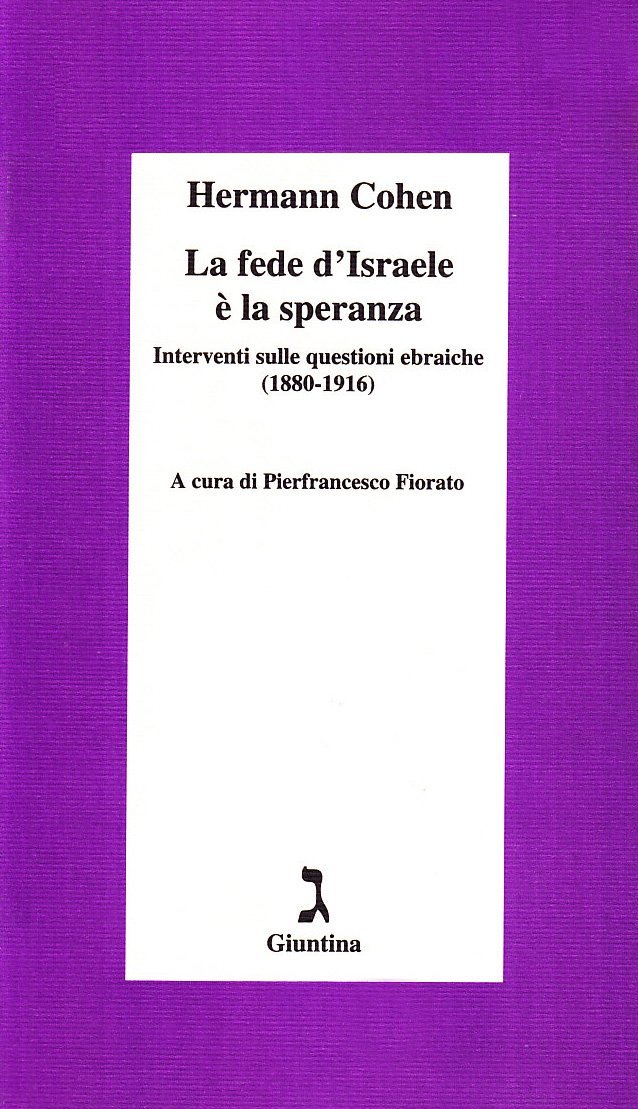 La fede d'Israele è la speranza. Interventi sulle questioni ebraiche …