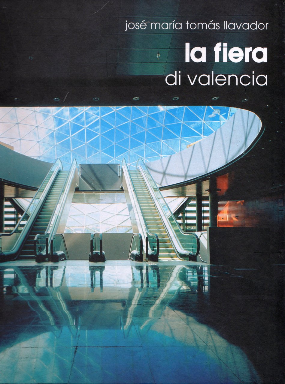La Fiera di Valencia. The Valencia Trade fair. [Ed. italiana …