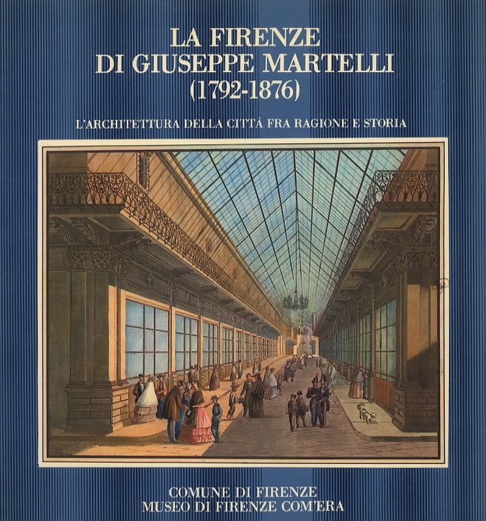 La Firenze di Giuseppe Martelli (1792-1876). L'Architettura delle Città fra …