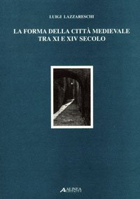 La Forma della Città Medievale tra XI e XIV Secolo. … | Immagine principale