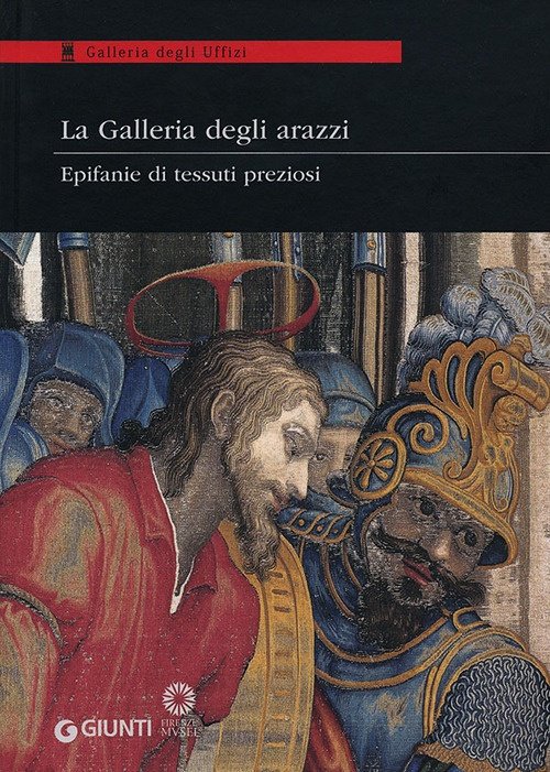 La Galleria degli Arazzi. Epifanie di Tessuti Preziosi