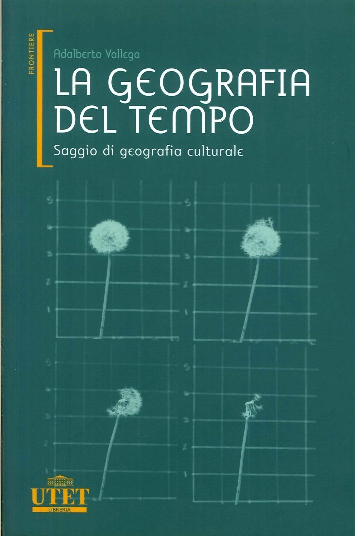 La geografia del tempo. Saggio di geografia culturale