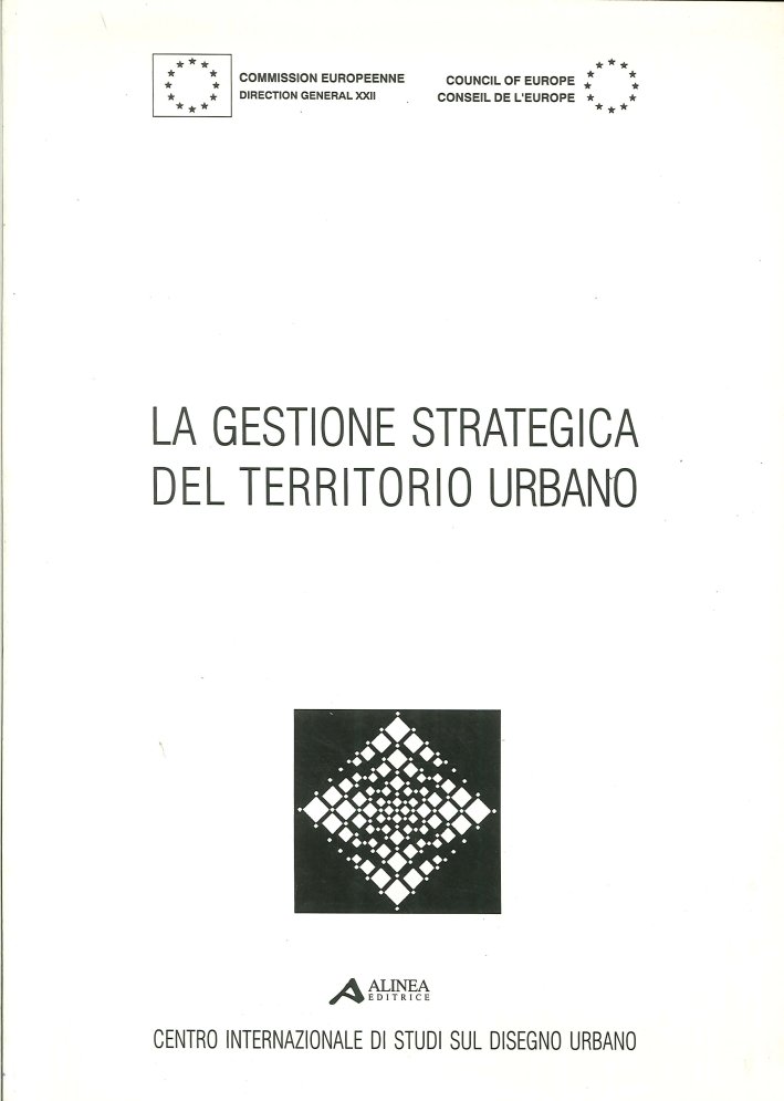 La gestione strategica del territorio urbano, Firenze, Alinea Editrice, 1996