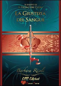 La giustizia del sangue, Cocquio Trevisago, Zerounoundici Edizioni, 2010