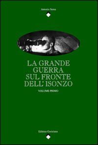 La grande guerra sul fronte dell'Isonzo. Vol. 1
