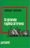 La Grande Rapina al Treno, Milano, Garzanti, 1976