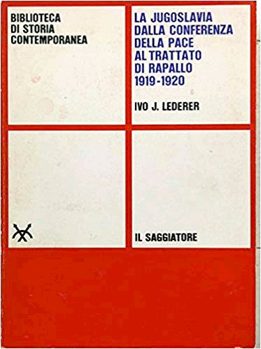 La Jugoslavia dalla Conferenza della pace al Trattato di Rapallo, 1919-1920.