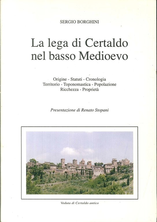 La lega di Certaldo nel Basso Medioevo. Origini, statuti, cronologia, territorio, toponomastica