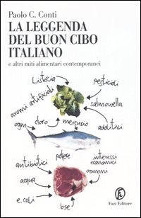 La leggenda del buon cibo italiano e altri miti alimentari …