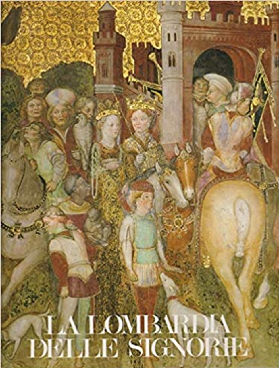 La Lombardia delle Signorie