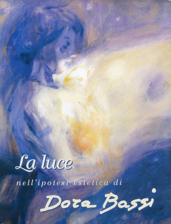 "La luce" nell'ipotesi estetica di Dora Bassi