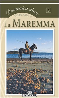 La Maremma. Toscana