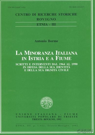 La minoranza italiana in Istria e a Fiume. Scritti e interventi dal 1964 al 1990 in difesa della sua identità e della sua dignità civile.