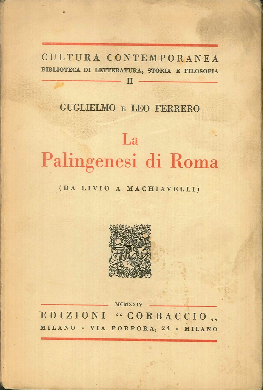 La Palingenesi di Roma (Da Livio a Machiavelli), Milano, Corbaccio, …