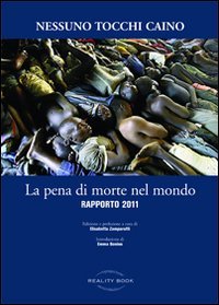 La pena di morte nel mondo. Rapporto 2011, Roma, Reality Book, 2012