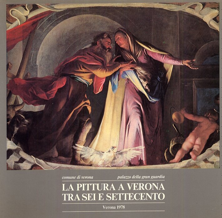 La pittura a Verona tra Sei e Settecento