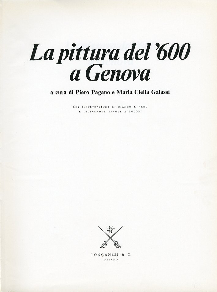 La pittura del '600 a Genova, Milano, Longanesi, 1988