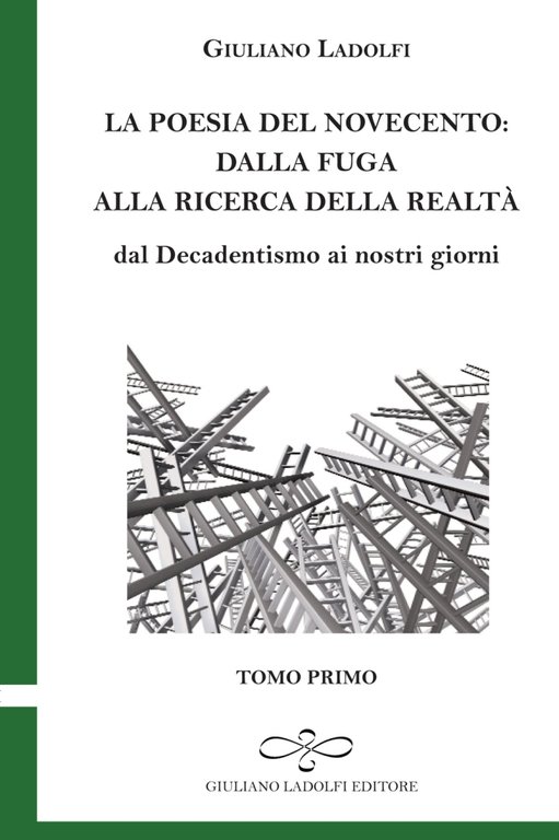 La Poesia del Novecento. Dalla Fuga alla Ricerca della Realtà. dal Decadentismo ai Nostri Giorni. Vol. 1