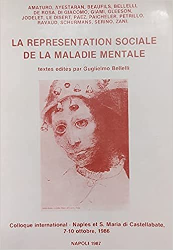 La Representation Sociale De la Maladie Mentale, Napoli, Liguori Editore, …