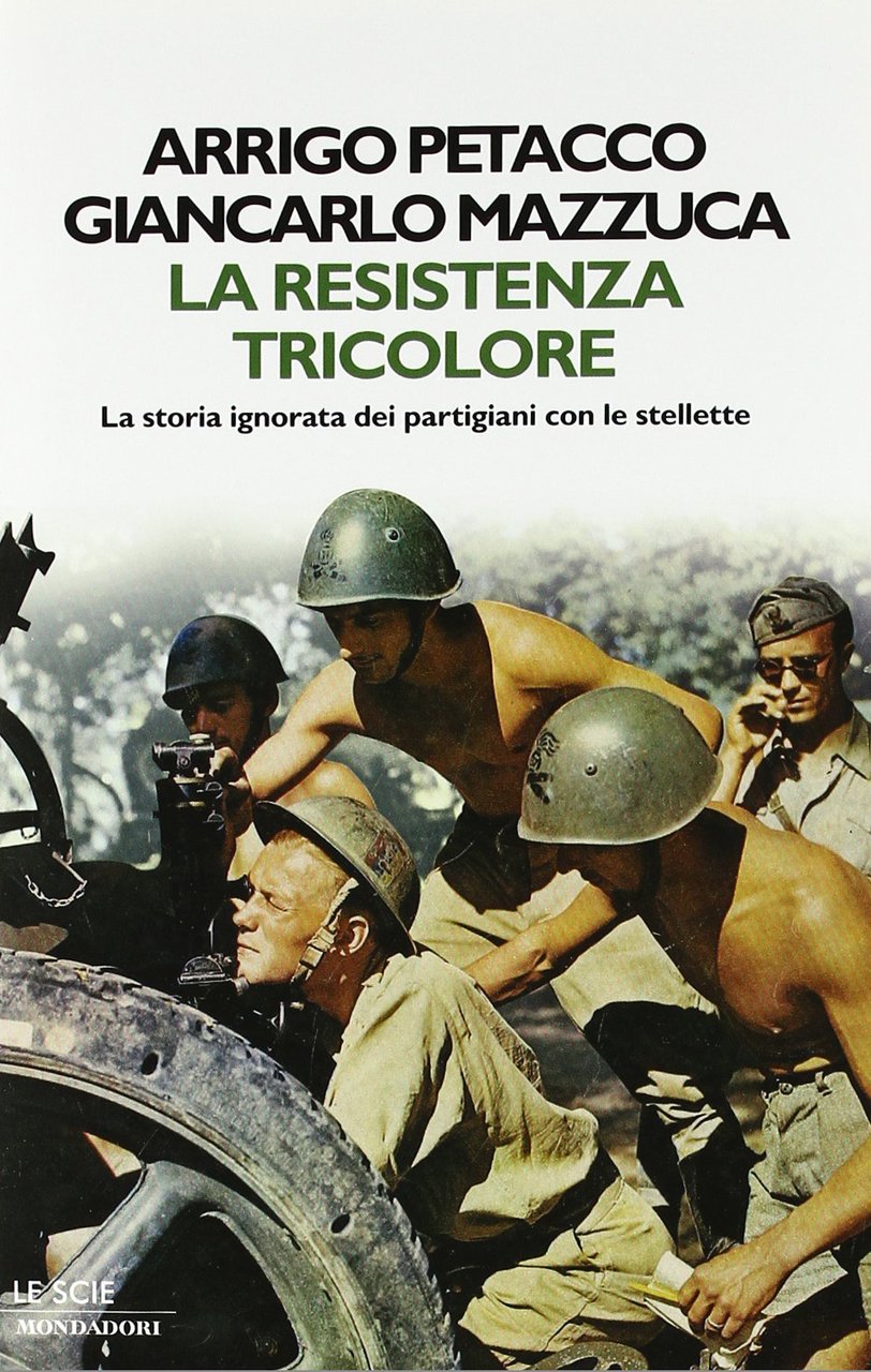 La Resistenza tricolore. La storia ignorata dai partigiani con le …