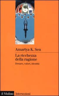 La ricchezza della ragione. Denaro, valori, identità, Bologna, Il Mulino, …