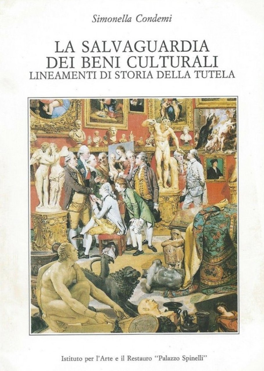 La salvaguardia dei beni culturali. Lineamenti di storia della tutela