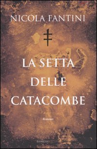 La setta delle catacombe, Siena, Barbera, 2008